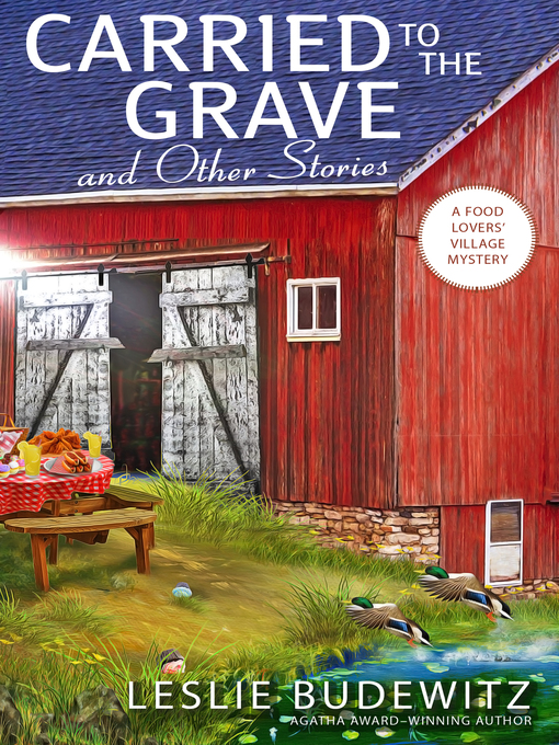 Title details for Carried to the Grave and Other Stories by Leslie Budewitz - Available